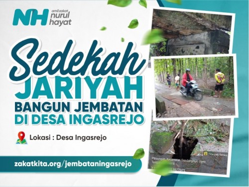 Sedekah Jariyah Bangun Jembatan di Desa Ingasrejo