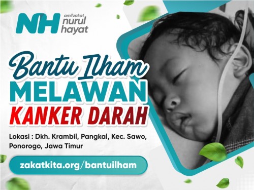 Bantu Adik Ilham Melawan Kanker Darah